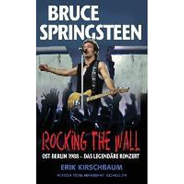 Kirschbaum, E: Rocking The Wall, Erik Kirschbaum
