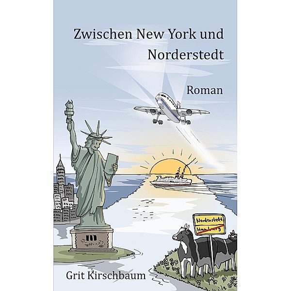 Kirschbaum, G: Zwischen New York und Norderstedt, Grit Kirschbaum