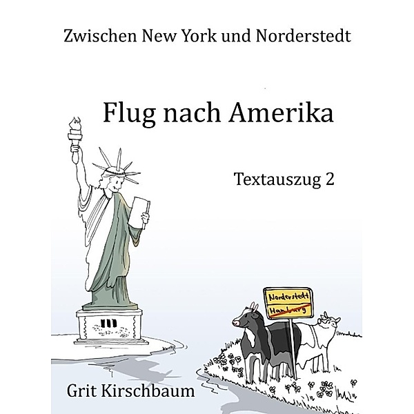 Kirschbaum, G: Zwischen New York und Norderstedt - Flug nach, Grit Kirschbaum