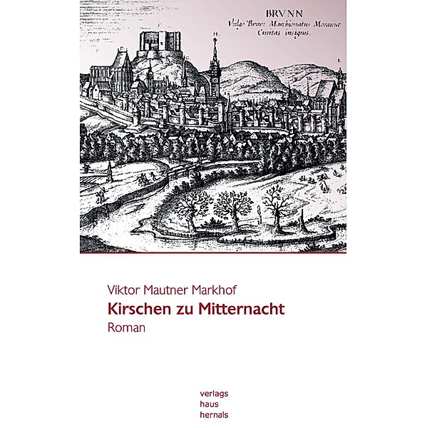 Kirschen zu Mitternacht: Historischer Roman, Viktor Mautner Markhof