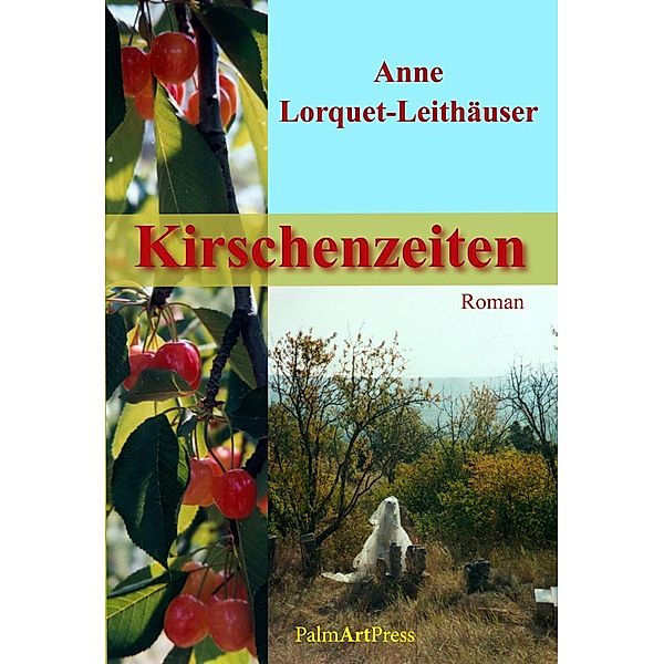 Kirschenzeiten, Anne Lorquet-Leithäuser