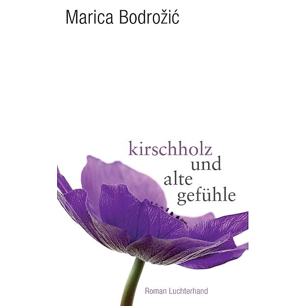 Kirschholz und alte Gefühle, Marica Bodrozic