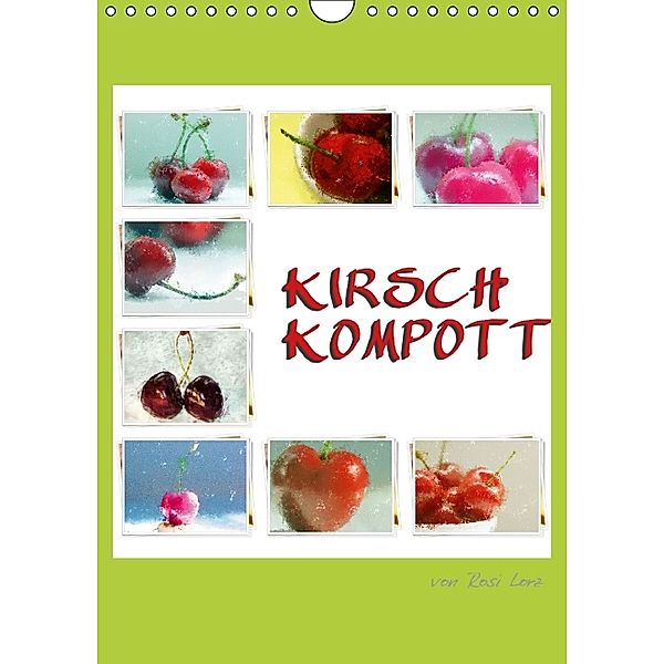 Kirschkompott (Wandkalender 2014 DIN A4 hoch), LoRo-Artwork