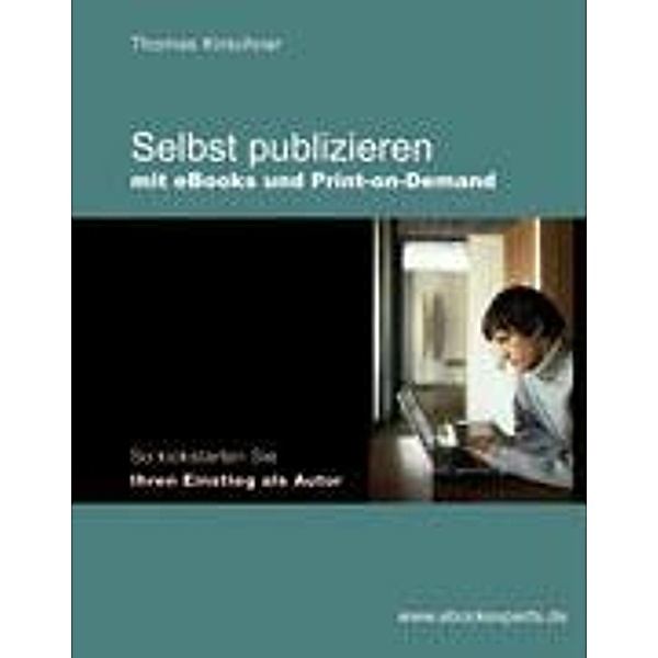 Kirschner: Selbst publizieren/eBooks/PoD, Thomas Kirschner