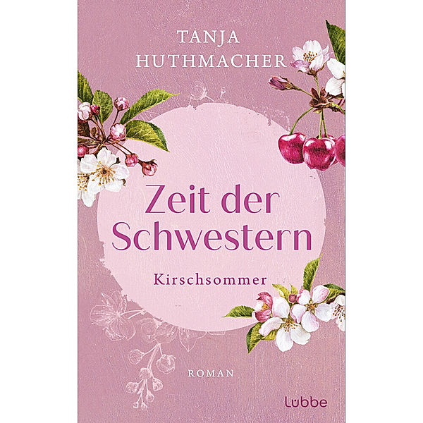 Kirschsommer / Zeit der Schwestern Bd.2, Tanja Huthmacher