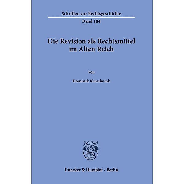 Kirschvink, D: Revision als Rechtsmittel im Alten Reich., Dominik Kirschvink