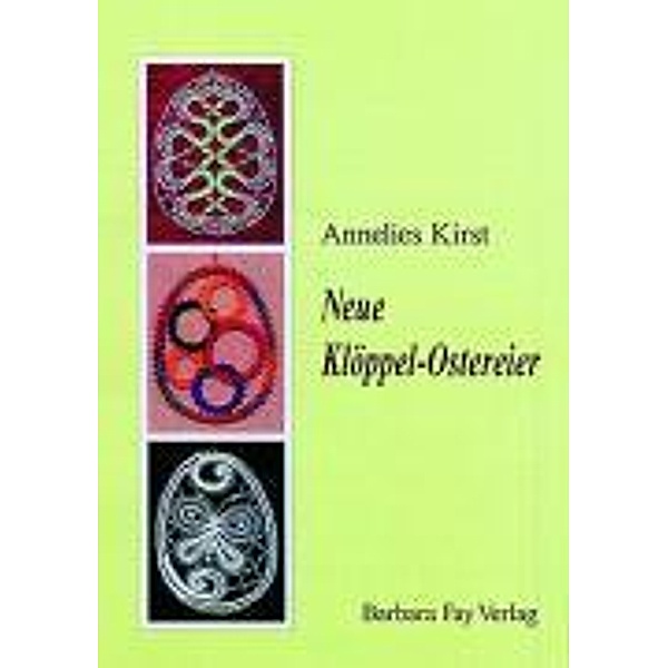 Kirst, A: Neue Klöppel-Ostereier, Annelies Kirst