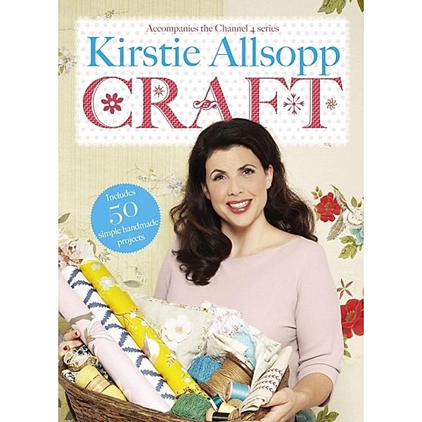 Kirstie Allsopp Craft, Kirstie Allsopp