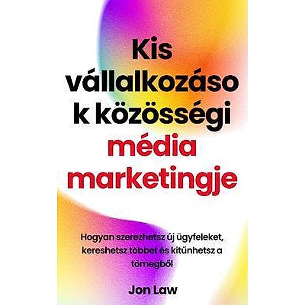 Kis vállalkozások közösségi média marketingje, Jon Law