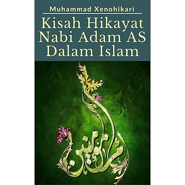 Kisah Hikayat Nabi Adam AS Dalam Islam, Muhammad Xenohikari