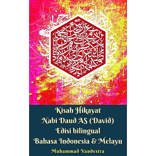 Kisah Hikayat Nabi Daud AS Edisi Bilingual Indonesia & Melayu / Dragon Promedia Ebook Publisher, Muhammad Vandestra