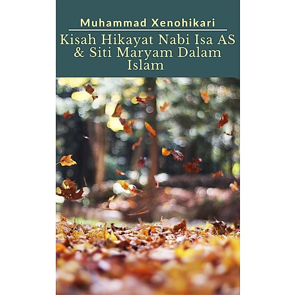 Kisah Hikayat Nabi Isa AS & Siti Maryam Dalam Islam, Muhammad Xenohikari
