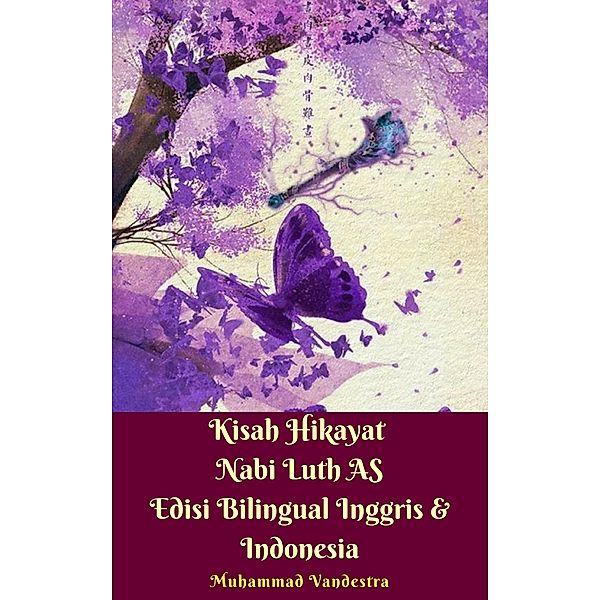 Kisah Hikayat Nabi Luth AS Edisi Bilingual Inggris & Indonesia / Dragon Promedia Publisher & Publishdrive, Muhammad Vandestra