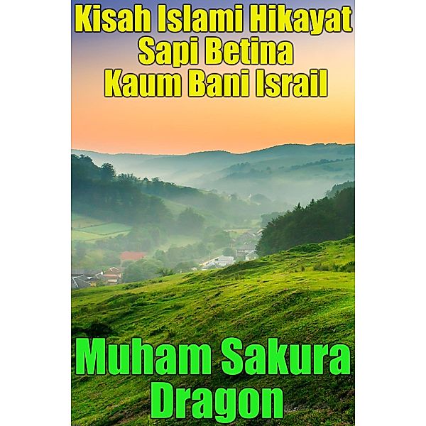 Kisah Islami Hikayat Sapi Betina Kaum Bani Israil, Muham Sakura Dragon