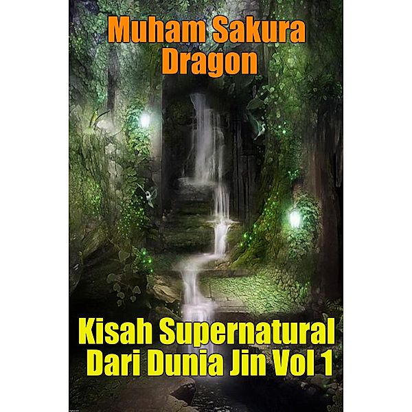 Kisah Supernatural Dari Dunia Jin Vol 1, Muham Sakura Dragon
