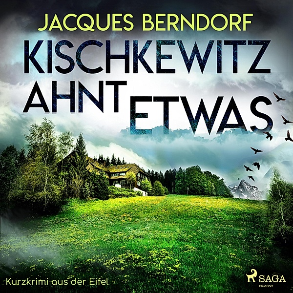 Kischkewitz ahnt etwas - Kurzkrimi aus der Eifel (Ungekürzt), Jacques Berndorf