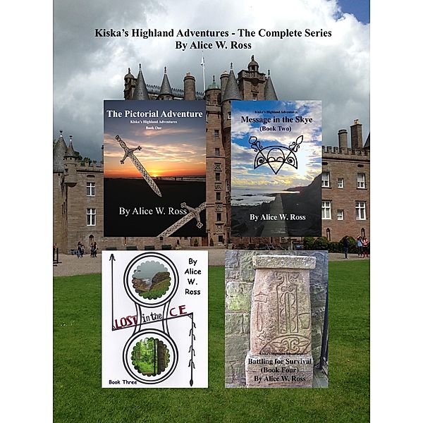 Kiska's Highland Adventures - The Complete Series, Alice W. Ross