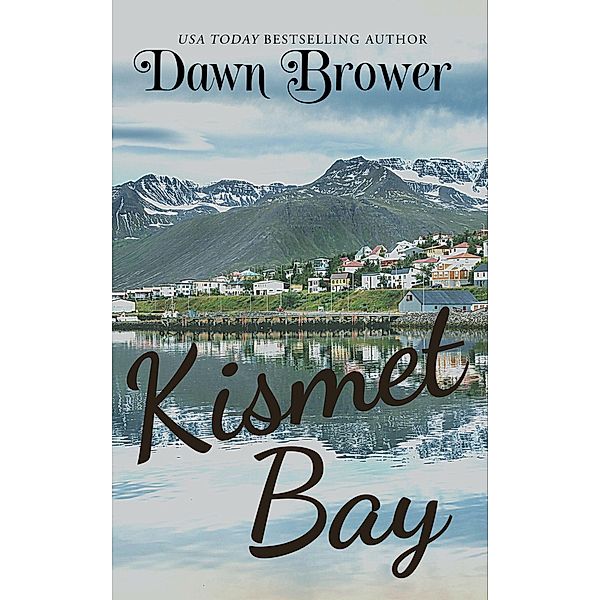 Kismet Bay, Dawn Brower