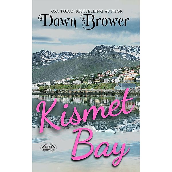 Kismet Bay, Dawn Brower