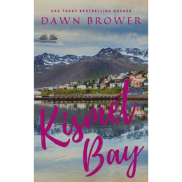 Kismet Bay, Dawn Brower