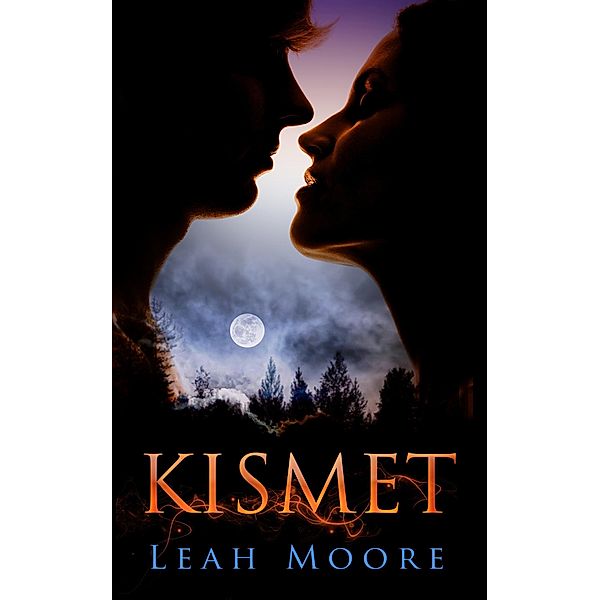 Kismet (Kismet Series, #1) / Kismet Series, Leah Moore