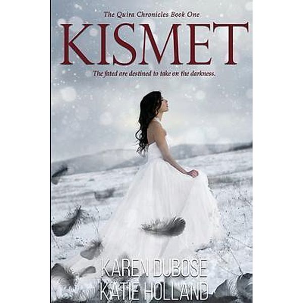 Kismet / The Quira Chronicles Bd.1, Karen Dubose, Katie Holland