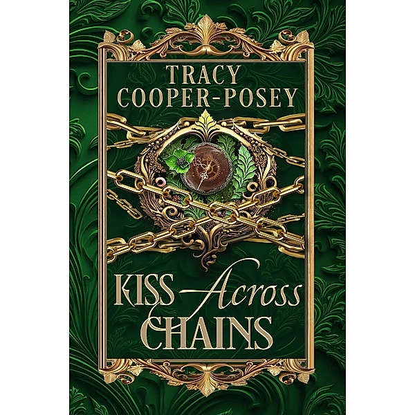 Kiss Across Chains (Kiss Across Time, #3) / Kiss Across Time, Tracy Cooper-Posey