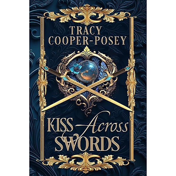 Kiss Across Swords (Kiss Across Time, #2) / Kiss Across Time, Tracy Cooper-Posey