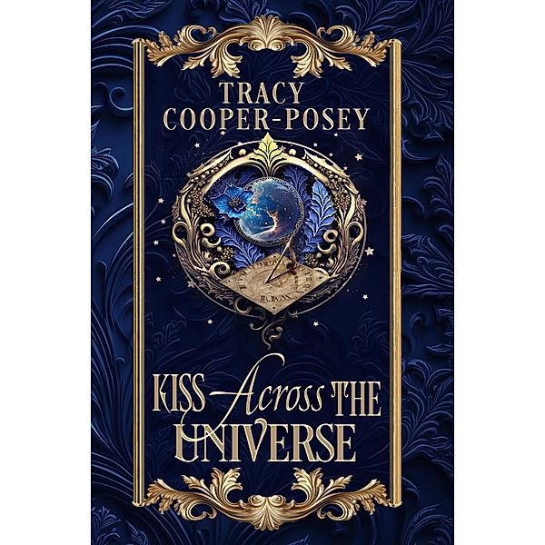Kiss Across the Universe (Kiss Across Time, #11) / Kiss Across Time, Tracy Cooper-Posey