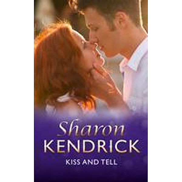 Kiss And Tell, Sharon Kendrick