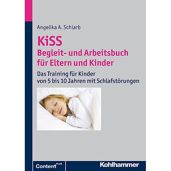 KiSS - Begleit- und Arbeitsbuch für Eltern und Kinder, Angelika A. Schlarb