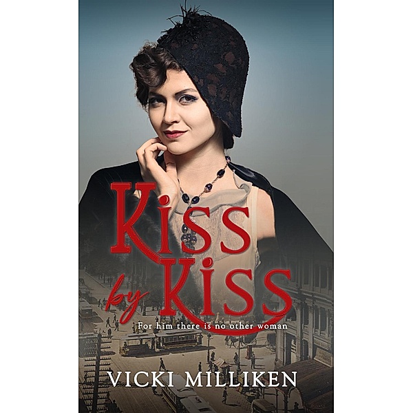Kiss by Kiss (Misses of Melbourne, #2) / Misses of Melbourne, Vicki Milliken