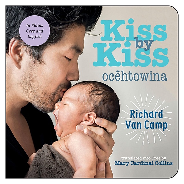 Kiss by Kiss / ocêhtowina / Orca Book Publishers, RICHARD VAN CAMP