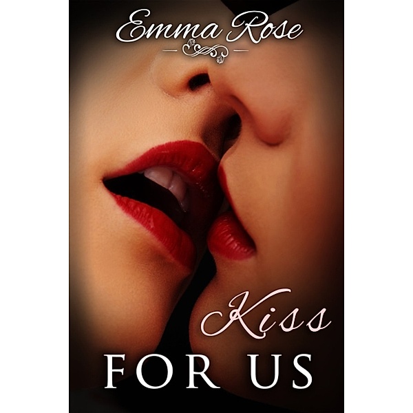 Kiss For Us (Bicurious Erotica), Emma Rose