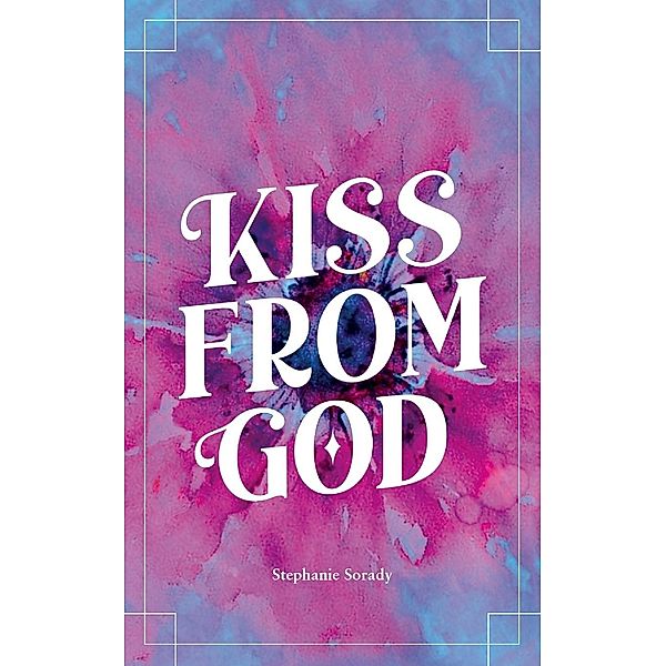 Kiss from God, Stephany Sorady