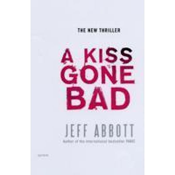 Kiss Gone Bad, Jeff Abbott