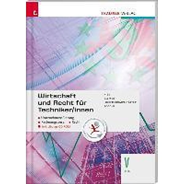 Kiss, K: Wirtschaft und Recht für Techniker/innen 5 HTL, Katharina Kiss, Monika Ellmer, Daniela Huber-Krimplstätter, Thomas Pöschl