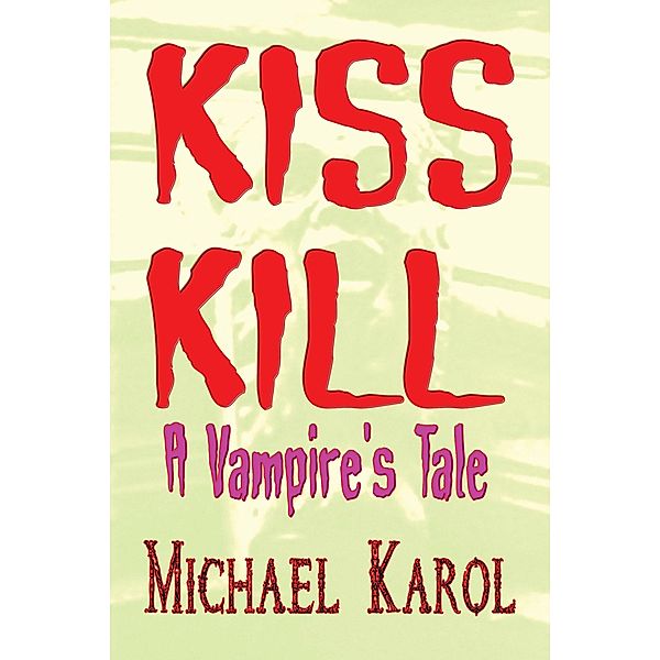 KISS KILL, Michael Karol