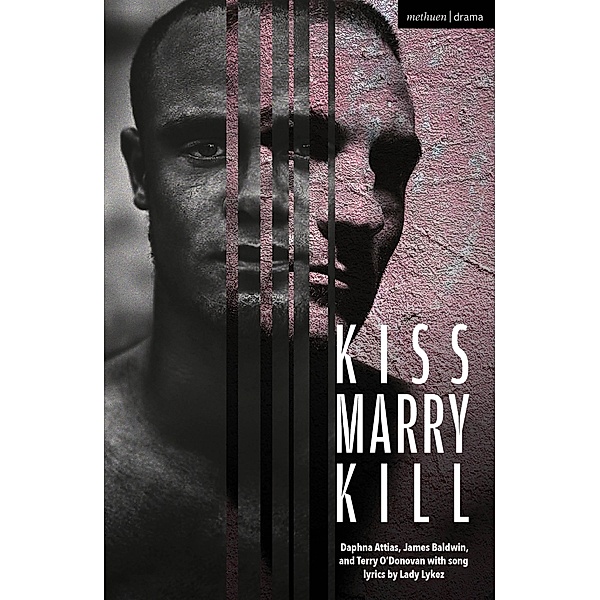 Kiss Marry Kill / Modern Plays, Daphna Attias, James Baldwin, Terry O'Donovan