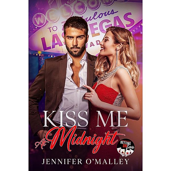 Kiss Me at Midnight (Betting on Love) / Betting on Love, Jennifer O'Malley