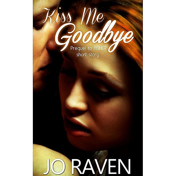 Kiss Me Goodbye (Inked Brotherhood), Jo Raven