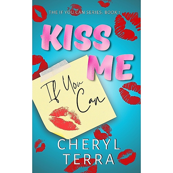 Kiss Me If You Can (The If You Can Series, #1) / The If You Can Series, Cheryl Terra