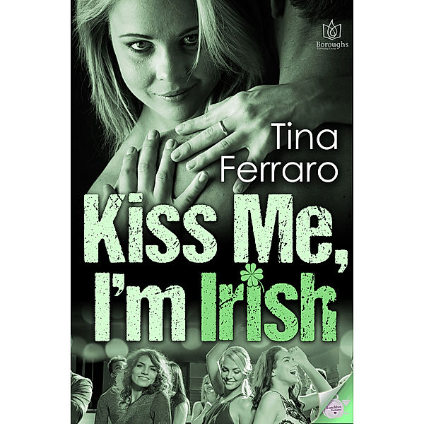 Kiss Me, I'm Irish, Tina Ferraro