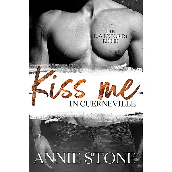 Kiss me in Guerneville / Die Davenports Bd.1, Annie Stone