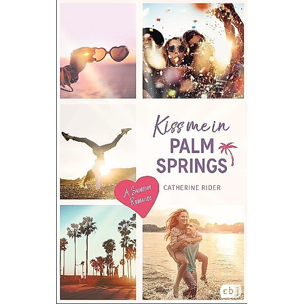 Kiss me in Palm Springs / Kiss me Bd.5, Catherine Rider