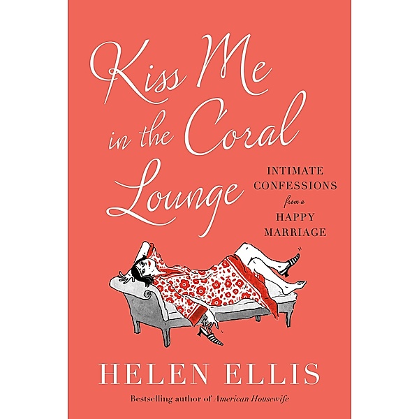 Kiss Me in the Coral Lounge, Helen Ellis