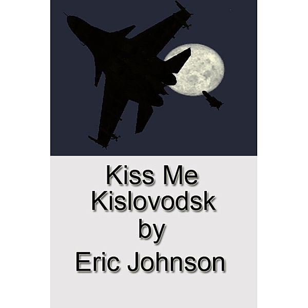 Kiss Me Kislovodsk, Eric Johnson