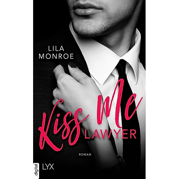 Kiss Me Lawyer / Lucky-In-Love-Reihe Bd.1, Lila Monroe