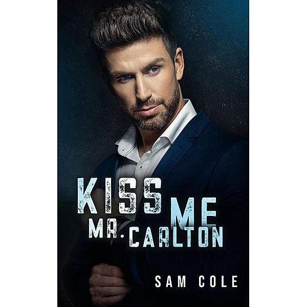 Kiss Me, Mr. Carlton (Gay Men in Suits, #3) / Gay Men in Suits, Sam Cole