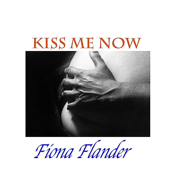 Kiss Me Now, Fiona Flander